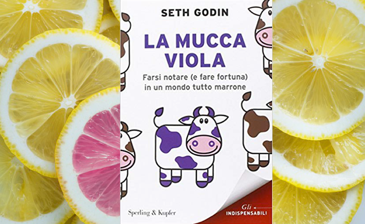 Recensione libro “La mucca viola. Farsi notare (e fare fortuna) in un mondo tutto marrone” di Seth Godin